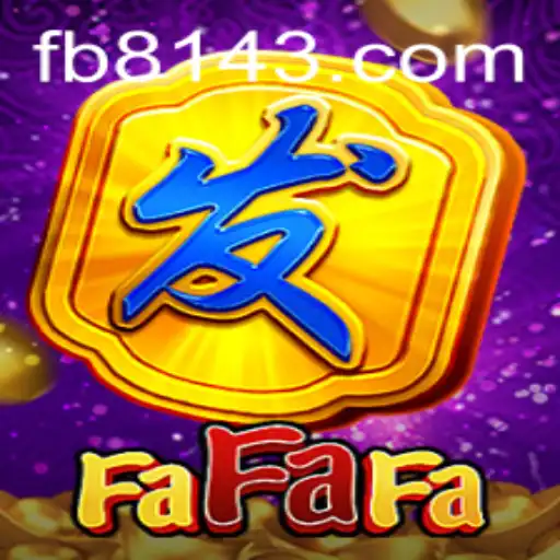 Explore the Exciting World of FaFaFa with 8143.COM